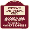 Signmission Compact Car Parking Violators Towed Away Vehicle Owners Expense Alum, 18" L, 18" H, BU-1818-24250 A-DES-BU-1818-24250